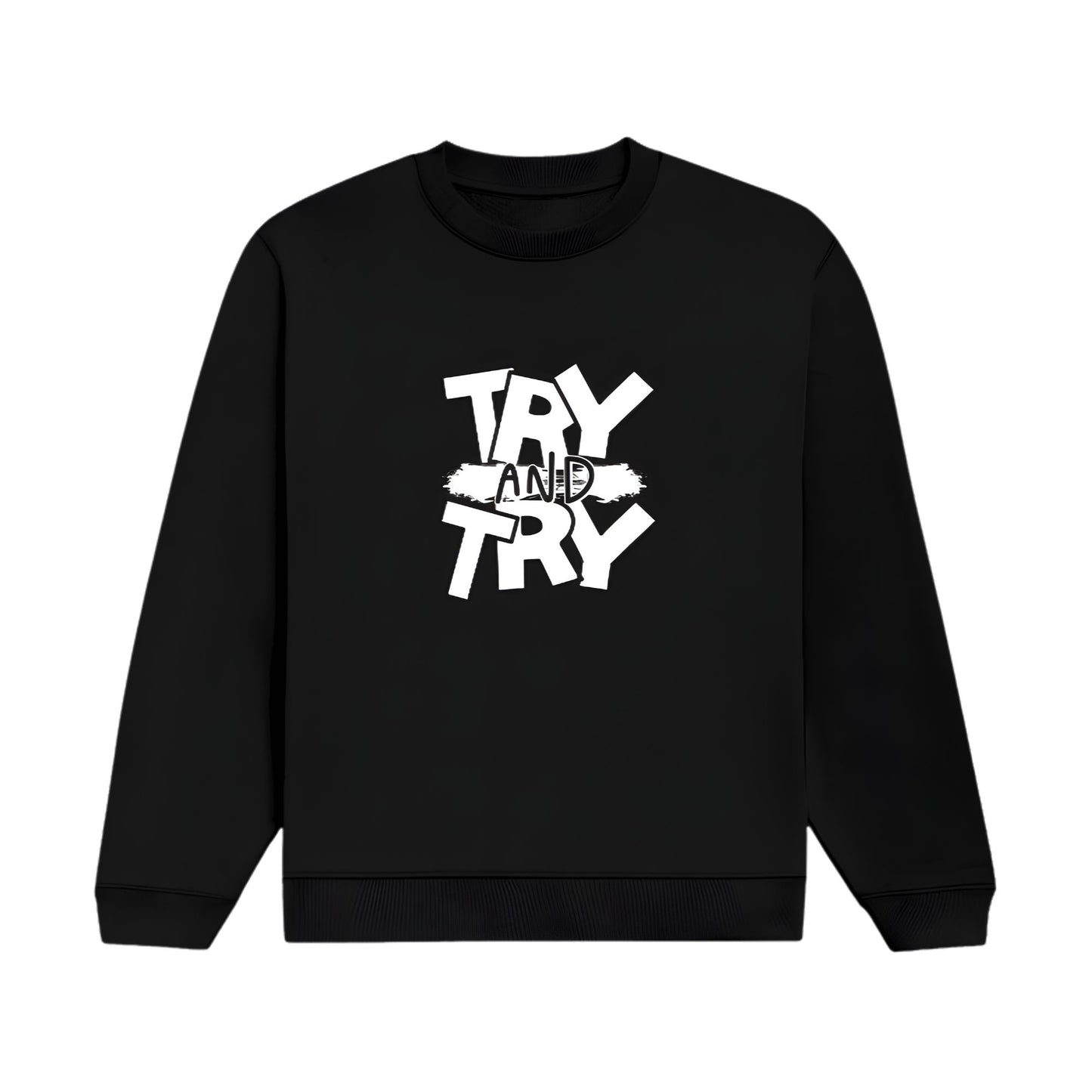 Try & Try Sweatshirt