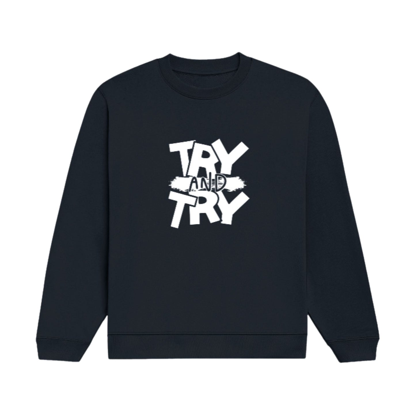 Try & Try Sweatshirt