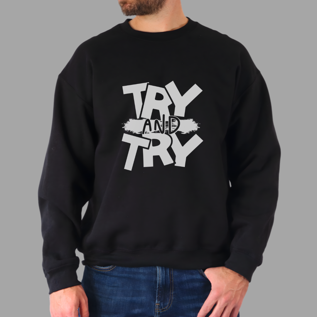 Try & Try Sweatshirt