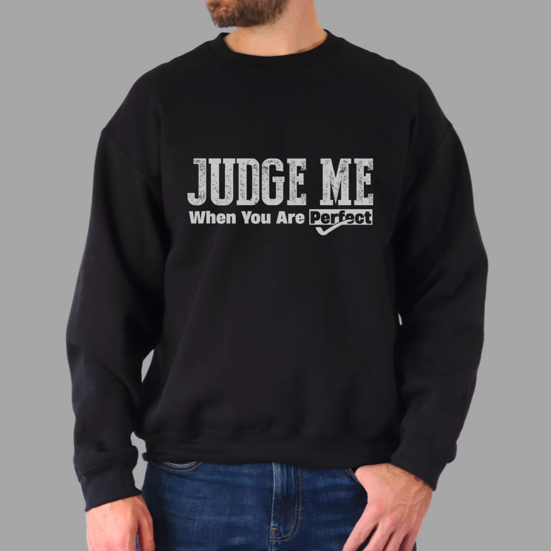 Judge Me Sweatshirt