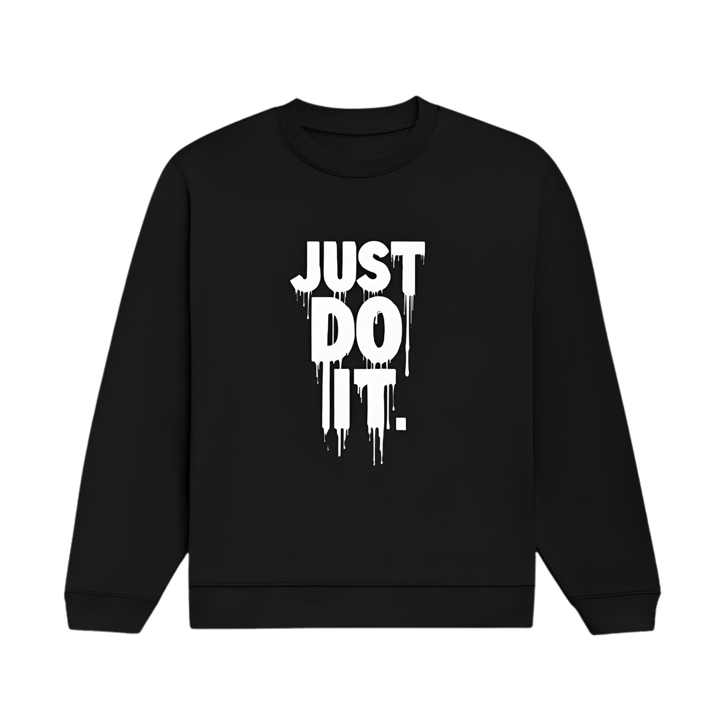 Just Do It Sweatshirt