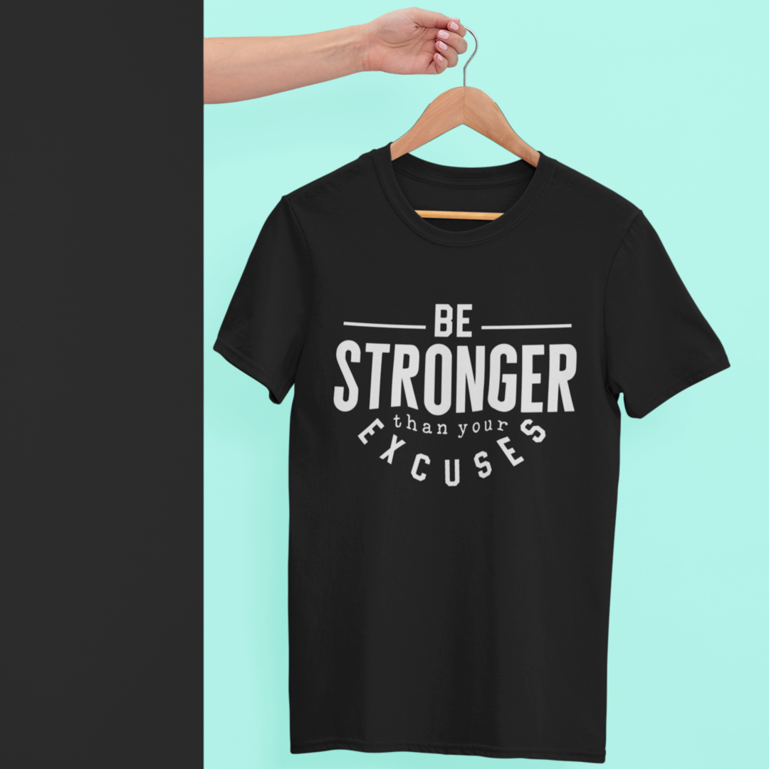 Be Stronger Than Your Excuses