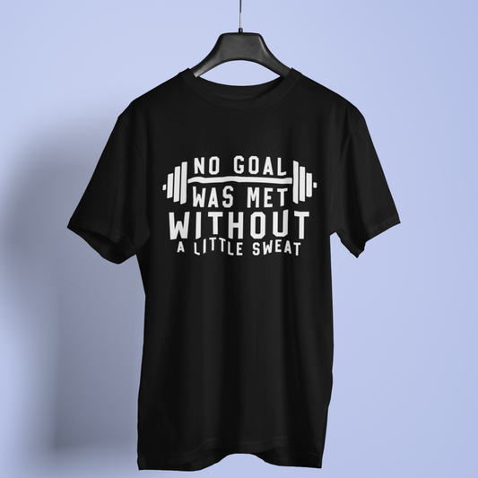 No Goal Was Met Without Sweat