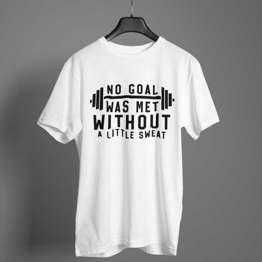 No Goal Was Met Without Sweat