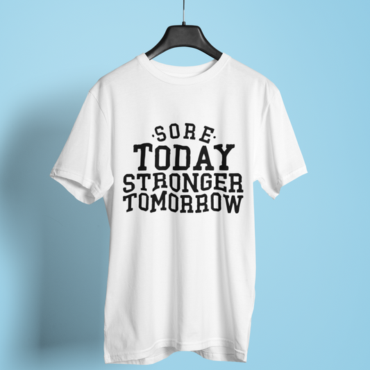 Sore Today Stronger Tomorrow